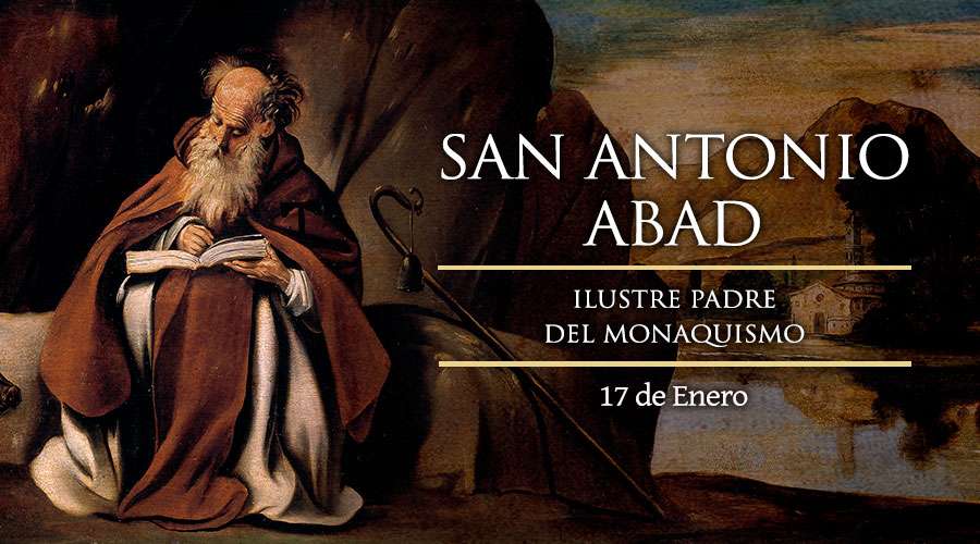 San Antonio Abad, ilustre padre de los monjes cristianos