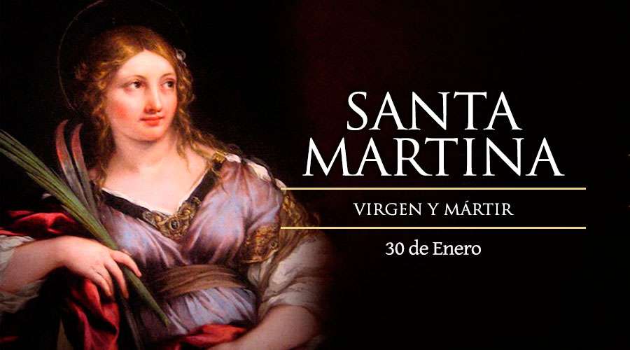 Hoy es la fiesta de Santa Martina, virgen y mártir