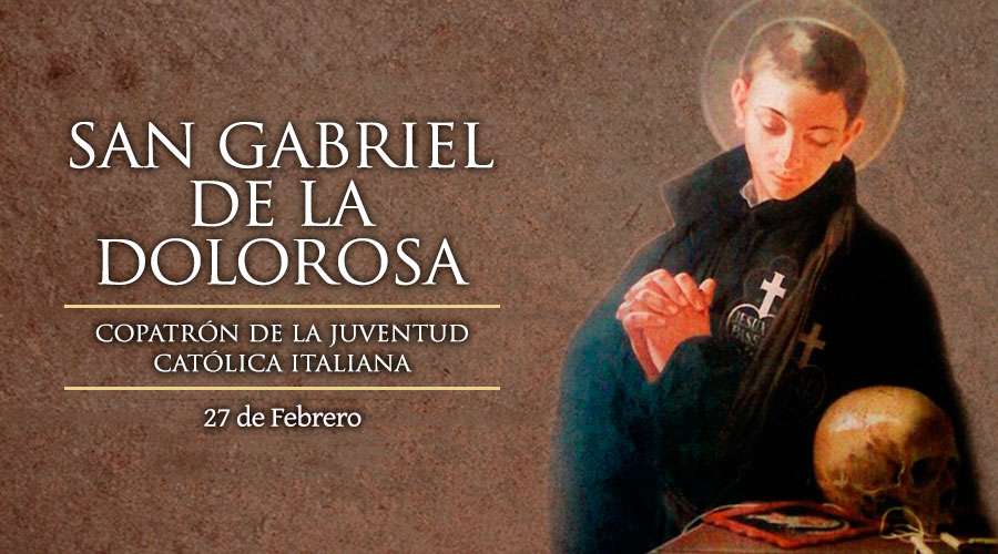 Hoy es la fiesta de San Gabriel de la Dolorosa, copatrono de la juventud