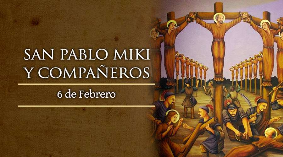 Hoy es la fiesta de San Pablo Miki y compañeros mártires en Japón