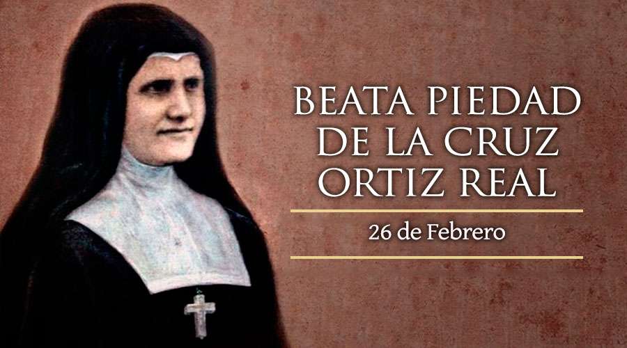 Hoy se celebra a la Beata Piedad de la Cruz Ortiz Real