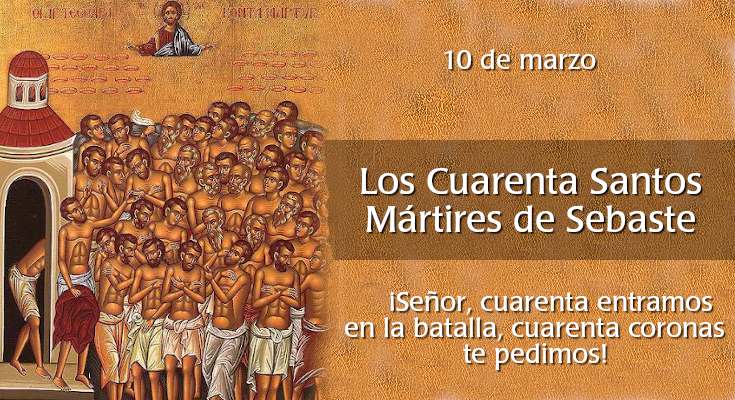 La Iglesia celebra a los 40 mártires de Sebaste, sostenidos por la fe de